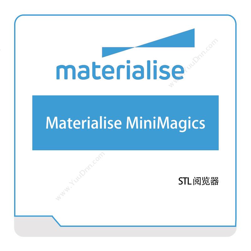 玛瑞斯软件 Materialise Materialise-MiniMagics 3D打印软件