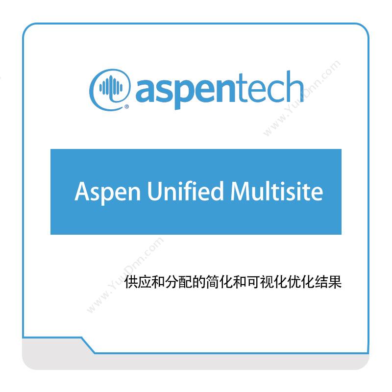 艾斯本 AspentechAspen-Unified-Multisite石油供应链