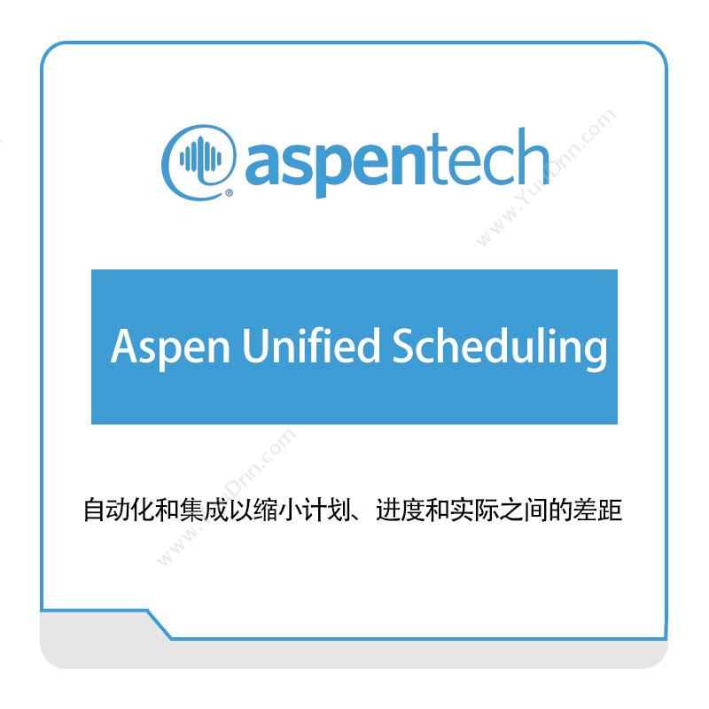 艾斯本 AspentechAspen-Unified-Scheduling石油供应链